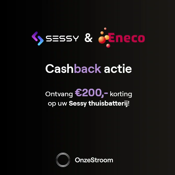 Ontvang €200 cashback op de Sessy thuisbatterij – exclusief voor Eneco-klanten Ontvang €200 cashback op de Sessy thuisbatterij – exclusief voor Eneco-klanten